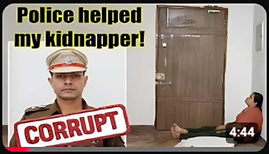 Corrupt Indian police helped my kidnapper lock me away and abuse me for 7 months !